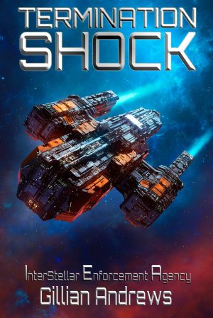 Termination Shock cover Full cover of Termination Shock, First book in the Interstellar Enforcement Agency series.